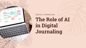 The Use of AI to Help Journal: Transforming Self-Reflection in the Digital Age